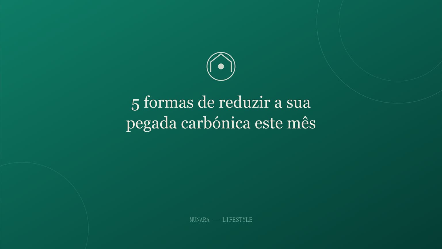 5 formas de reduzir a sua pegada carbónica este mês